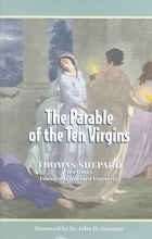 Cover art for The Parable of the 10 Virgins: Opened and Applied (Works of Thomas Shepard)