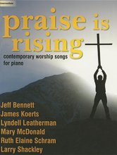 Cover art for Praise Is Rising: Contemporary Worship Songs for Piano