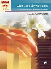Cover art for What Can I Play for Easter?: 10 Easily Prepared Piano Arrangements for Holy Week (Sacred Performer Collections)