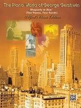 Cover art for The piano works of George Gershwin (Rhapsody in Blue , two pianos and four hands) Alfreds classic editions (Belwin Edition)