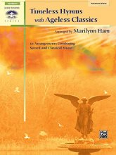 Cover art for Timeless Hymns with Ageless Classics: 10 Arrangements Combining Sacred and Classical Music (Sacred Performer Collections)