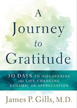 Cover art for A Journey to Gratitude: 30 Days to Discovering the Life-Changing Dynamic of Appreciation