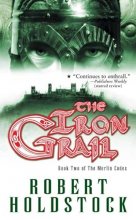 Cover art for The Iron Grail;MERLIN CODEx (The Merlin Codex)
