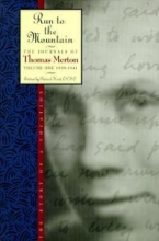Cover art for Run to the Mountain: The Story of a Vocation (The Journals of Thomas Merton, Volume One 1939-1941)