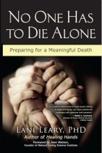 Cover art for No One Has to Die Alone: Preparing for a Meaningful Death
