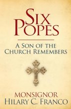 Cover art for Six Popes: A Son of the Church Remembers