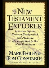 Cover art for The New Testament Explorer: Discovering the Essence, Background, and Meaning of Every Book in the New Testament