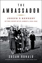 Cover art for The Ambassador: Joseph P. Kennedy at the Court of St. James's 1938-1940