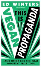 Cover art for This Is Vegan Propaganda: (And Other Lies the Meat Industry Tells You)