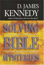 Cover art for Solving Bible Mysteries: Unraveling the Perplexing and Troubling Passages of Scripture