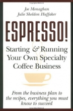Cover art for ESPRESSO! Starting and Running Your Own Specialty Coffee Business