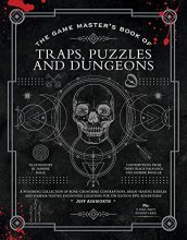 Cover art for The Game Master's Book of Traps, Puzzles and Dungeons: A punishing collection of bone-crunching contraptions, brain-teasing riddles and ... RPG adventures (The Game Master Series)