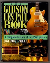 Cover art for The Gibson Les Paul Book: A Complete History of Les Paul Guitars
