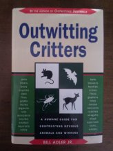 Cover art for Outwitting critters: A humane guide for confronting devious animals and winning