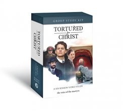 Cover art for Tortured for Christ Group Study Kit: A Six-Session Video Study