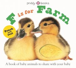 Cover art for ABC Touch & Feel : F is for Farm: A book of baby animals to share with your baby (ABC Books)