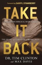 Cover art for Take It Back: Reclaiming Biblical Manhood for the Sake of Marriage, Family, and Culture