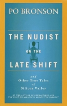 Cover art for The Nudist on the Late Shift: And Other True Tales of Silicon Valley