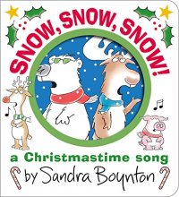 Cover art for Snow, Snow, Snow!: A Christmastime Song (Boynton on Board)