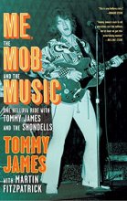 Cover art for Me, the Mob, and the Music: One Helluva Ride with Tommy James & The Shondells