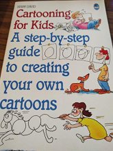 Cover art for Cartooning for Kids: A Step-By-Step Guide to Creating Your Own Cartoons