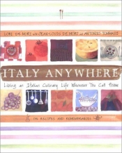 Cover art for Italy Anywhere: Recipes and Ruminations on Cooking and Creating Northern Italian Food