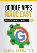 Cover art for Google Apps Made Easy: Learn to work in the cloud (Computers Made Easy Book 7) (Productivity Apps Made Easy)