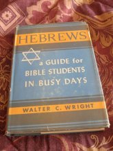 Cover art for Hebrews;: A guide for Bible students in busy days