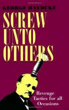 Cover art for Screw Unto Others: Revenge Tactics For All Occasions