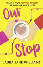 Cover art for Our Stop: The funny, romantic and feel-good top fiction bestseller – a perfect, escapist read