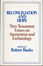 Cover art for Reconciliation and Hope New Testament Essays on Atonement and Eschatology