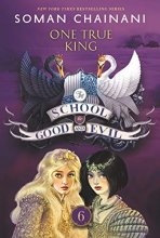Cover art for The School for Good and Evil #6: One True King: Now a Netflix Originals Movie