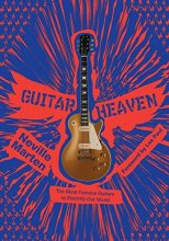 Cover art for Guitar Heaven: The Most Famous Guitars to Electrify Our World