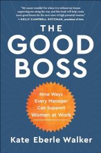 Cover art for The Good Boss: 9 Ways Every Manager Can Support Women at Work