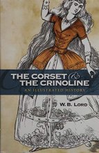 Cover art for The Corset and the Crinoline: An Illustrated History (Dover Fashion and Costumes)
