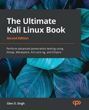 Cover art for The Ultimate Kali Linux Book: Perform advanced penetration testing using Nmap, Metasploit, Aircrack-ng, and Empire, 2nd Edition