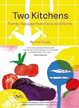 Cover art for Two Kitchens: 120 Family Recipes from Sicily and Rome