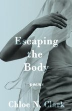 Cover art for Escaping the Body: Poems