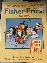 Cover art for Fisher-Price, 1931-1963: A Historical, Rarity, Value Guide, 2nd Edition