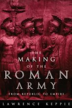 Cover art for The Making of the Roman Army: From Republic to Empire