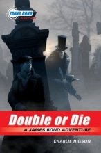 Cover art for The Young Bond Series, Book Three: Double or Die (A James Bond Adventure)
