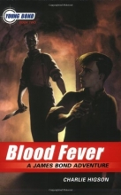 Cover art for The Young Bond Series, Book Two: Blood Fever (A James Bond Adventure, new cover)