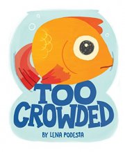 Cover art for Too Crowded: A Funny Fish-Tale About Friendship and the Importance of Sharing