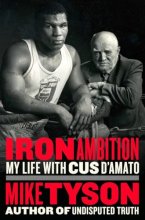 Cover art for Iron Ambition: My Life with Cus D'Amato