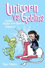 Cover art for Unicorn vs. Goblins (Phoebe and Her Unicorn #3)