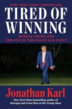Cover art for Tired of Winning: Donald Trump and the End of the Grand Old Party