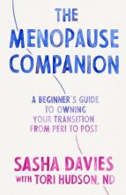 Cover art for The Menopause Companion: A Beginner's Guide to Owning Your Transition, from Peri to Post
