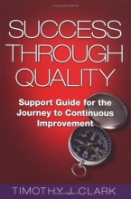 Cover art for Success Through Quality: Support Guide for the Journey to Continuous Improvement