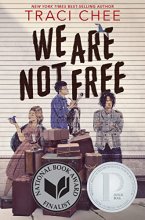 Cover art for We Are Not Free: A Printz Honor Winner