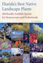 Cover art for Florida's Best Native Landscape Plants: 200 Readily Available Species for Homeowners and Professionals